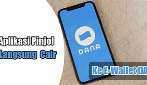 Aplikasi Pinjaman Online Langsung Cair Ke Dana